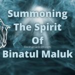 Summoning The Spirit Of Binatul Maluk A Complete Guide