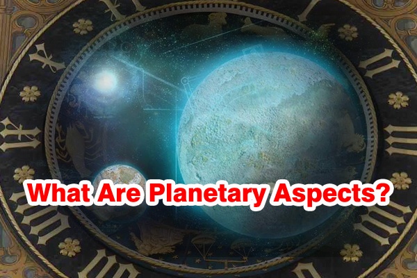 what-are-planetary-aspects
