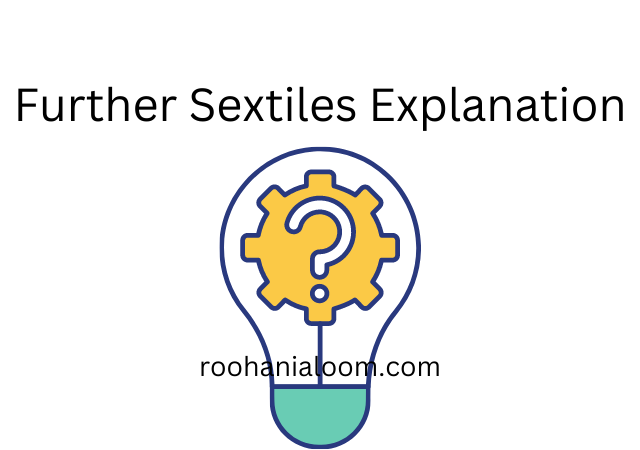 Further Sextiles Explanation