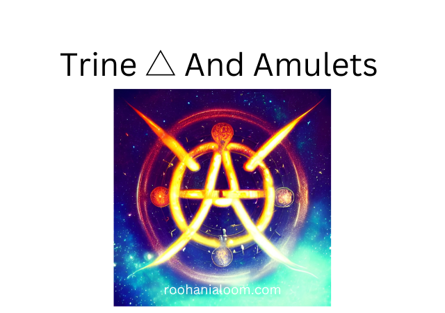 Trine And Amulets